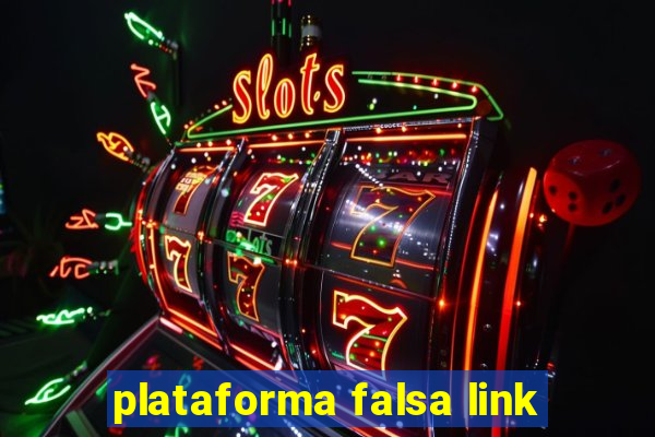 plataforma falsa link